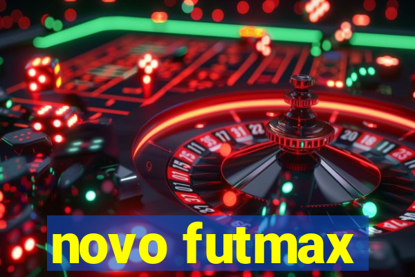 novo futmax